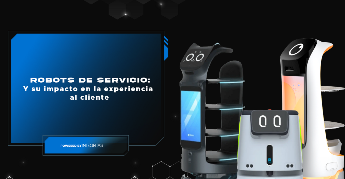 Robots de Servicio que Transforman la Experiencia | Integritas
